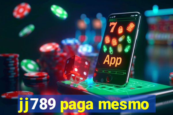 jj789 paga mesmo